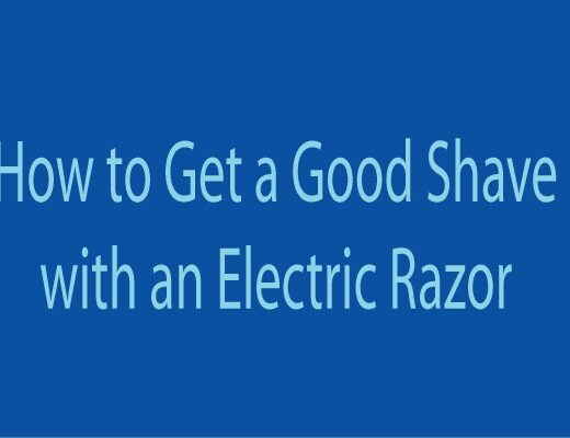 How to Get a Good Shave with an Electric Razor