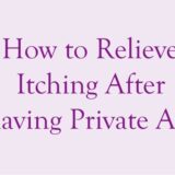 How to Stop Itching After Shaving in Your Private Area
