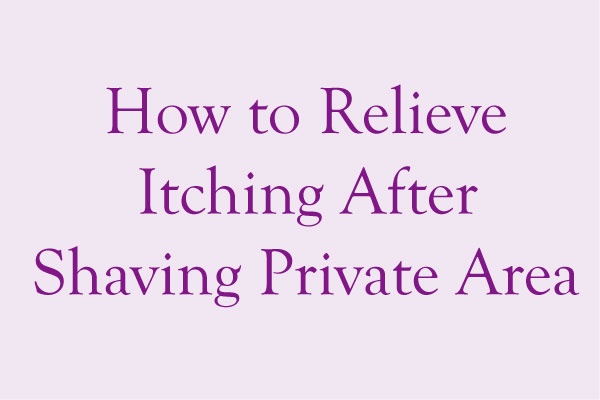 How to stop itching after shaving down there