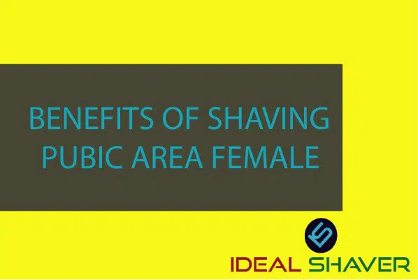 Benefits of shaving pubic area female