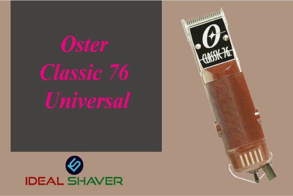 Oster Classic 76 Universal best for Fades