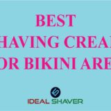 Best shaving cream for bikini area