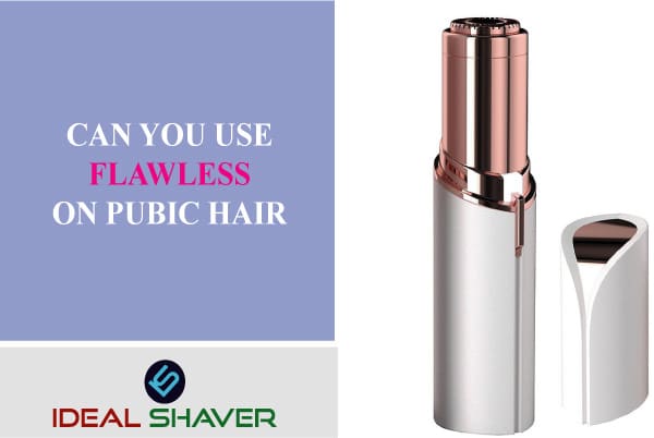 Can you use flawless on pubic hair