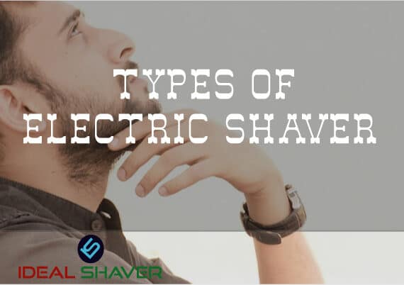 Types of electric shavers