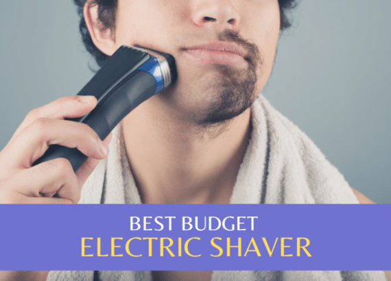 BEST BUDGET ELECTRIC SHAVER