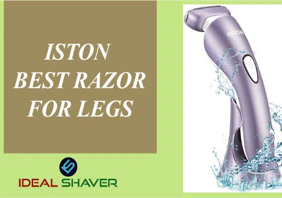 ISTON BEST RAZOR FOR LEGS