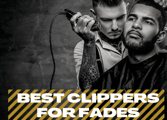 BEST CLIPPERS FOR FADES