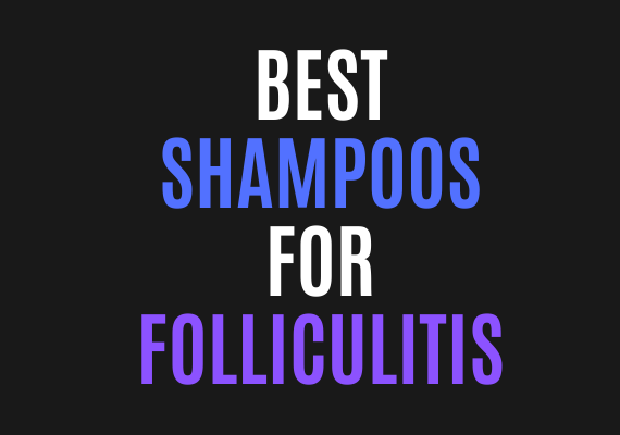 best shampoos for folliculitis