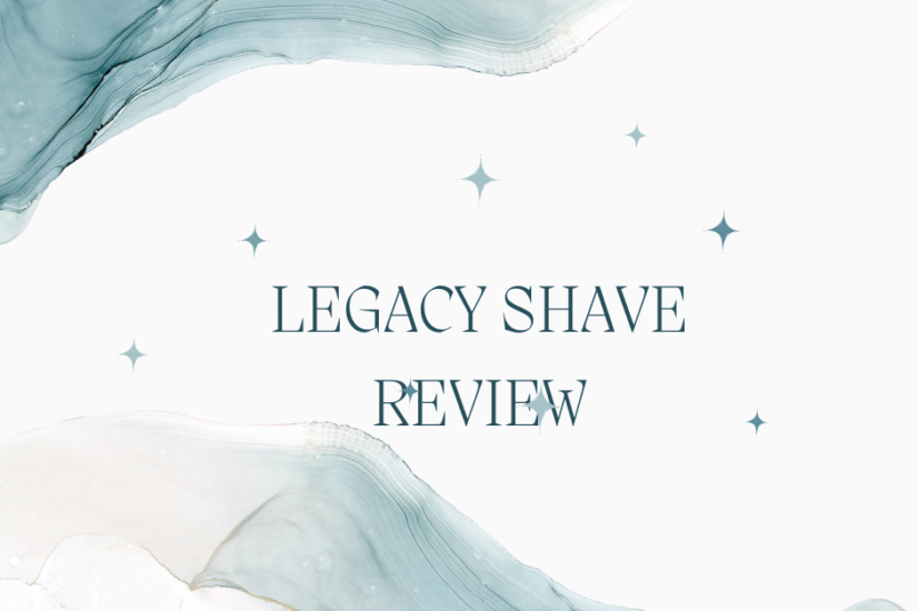 legacy shave review