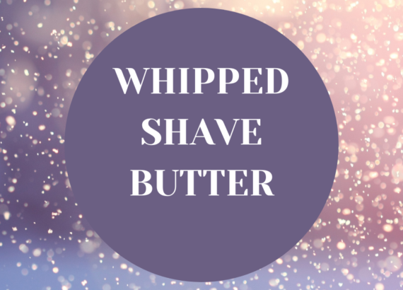 WHIPPED SHAVE BUTTER